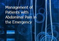 Management of Patients with Abdominal Pain in the Emergency Powerpoint Presentation