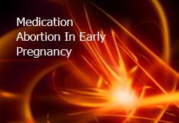 Medication Abortion In Early Pregnancy Powerpoint Presentation