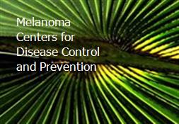 Melanoma-Centers for Disease Control and Prevention Powerpoint Presentation