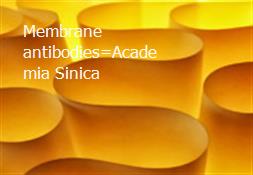 Membrane antibodies=Academia Sinica Powerpoint Presentation