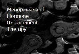 Menopause and Hormone Replacement Therapy Powerpoint Presentation