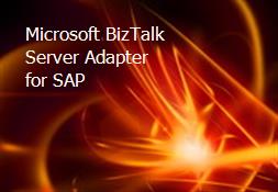 Microsoft BizTalk Server Adapter for SAP Powerpoint Presentation