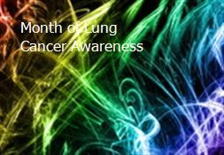 Month of Lung Cancer Awareness Powerpoint Presentation