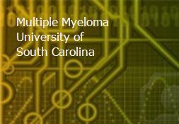 Multiple Myeloma - University of South Carolina Powerpoint Presentation