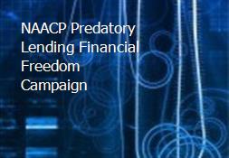 NAACP Predatory Lending Financial Freedom Campaign Powerpoint Presentation