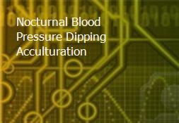 Nocturnal Blood Pressure Dipping Acculturation Powerpoint Presentation