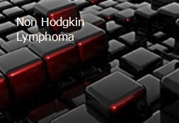 Non Hodgkin Lymphoma Powerpoint Presentation