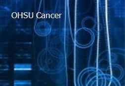 OHSU Cancer Powerpoint Presentation