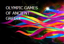 OLYMPIC GAMES OF ANCIENT GREECE Powerpoint Presentation
