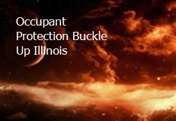 Occupant Protection Buckle Up Illinois Powerpoint Presentation