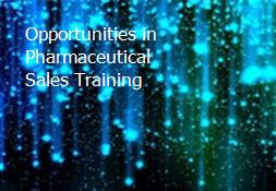 Opportunities in Pharmaceutical Sales Training Powerpoint Presentation