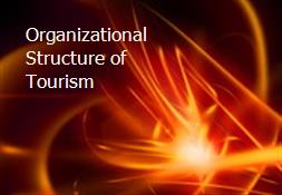 Organizational Structure of Tourism Powerpoint Presentation