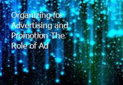 Organizing for Advertising and Promotion The Role of Ad Powerpoint Presentation
