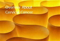 Overvier About Cervical Cancer  Powerpoint Presentation