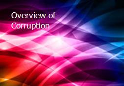 Overview of Corruption Powerpoint Presentation