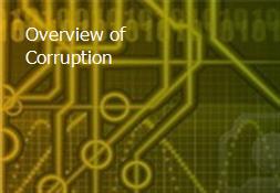 Overview of Corruption Powerpoint Presentation