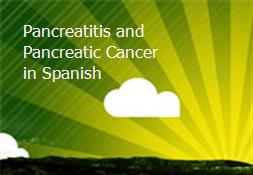 Pancreatitis and Pancreatic Cancer in Spanish Powerpoint Presentation