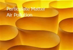 Particulate Matter Air Pollution Powerpoint Presentation