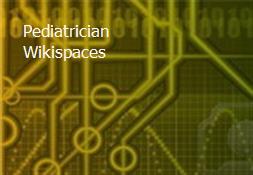 Pediatrician Wikispaces Powerpoint Presentation