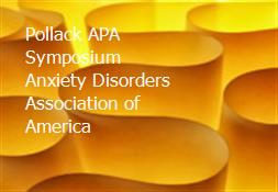 Pollack APA Symposium-Anxiety Disorders Association of America Powerpoint Presentation