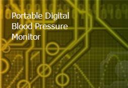 Portable Digital Blood Pressure Monitor Powerpoint Presentation