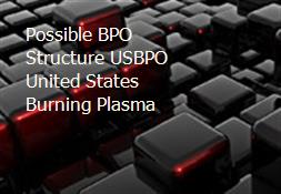 Possible BPO Structure USBPO United States Burning Plasma Powerpoint Presentation