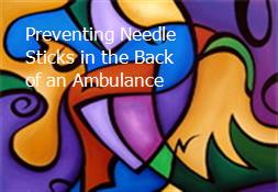 Preventing Needle Sticks in the Back of an Ambulance Powerpoint Presentation