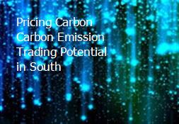 Pricing Carbon Carbon Emission Trading Potential in South Powerpoint Presentation