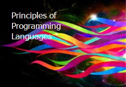 Principles of Programming Languages Powerpoint Presentation