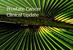Prostate Cancer Clinical Update Powerpoint Presentation