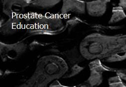 Prostate Cancer Education Powerpoint Presentation