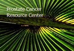 Prostate Cancer Resource Center Powerpoint Presentation