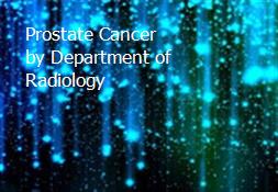 Prostate Cancer by Department of Radiology Powerpoint Presentation