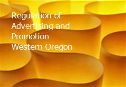 Regulation of Advertising and Promotion Western Oregon Powerpoint Presentation