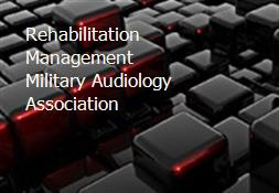 Rehabilitation Management-Military Audiology Association Powerpoint Presentation