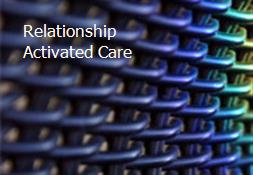 Relationship Activated Care Powerpoint Presentation