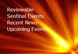 Reviewable Sentinel Events - Recent News Upcoming Events  Powerpoint Presentation