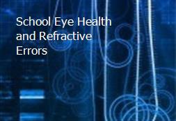 School Eye Health and Refractive Errors Powerpoint Presentation