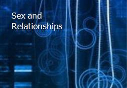 Sex and Relationships Powerpoint Presentation