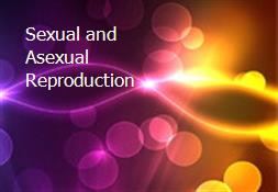 Sexual and Asexual Reproduction Powerpoint Presentation