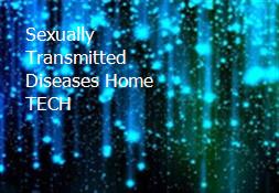 Sexually Transmitted Diseases Home TECH Powerpoint Presentation