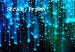 Show My English Powerpoint Presentation