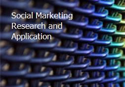 Social Marketing Research and Application Powerpoint Presentation