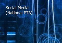 Social Media(National PTA) Powerpoint Presentation
