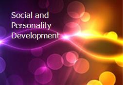 Social and Personality Development Powerpoint Presentation