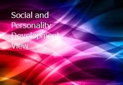 Social and Personality Development View Powerpoint Presentation