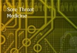 Sore Throat Medicine Powerpoint Presentation