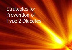 Strategies for Prevention of Type 2 Diabetes Powerpoint Presentation
