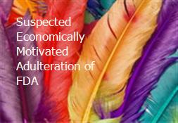 Suspected Economically Motivated Adulteration of FDA Powerpoint Presentation