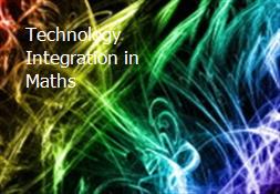 Technology Integration in Maths Powerpoint Presentation